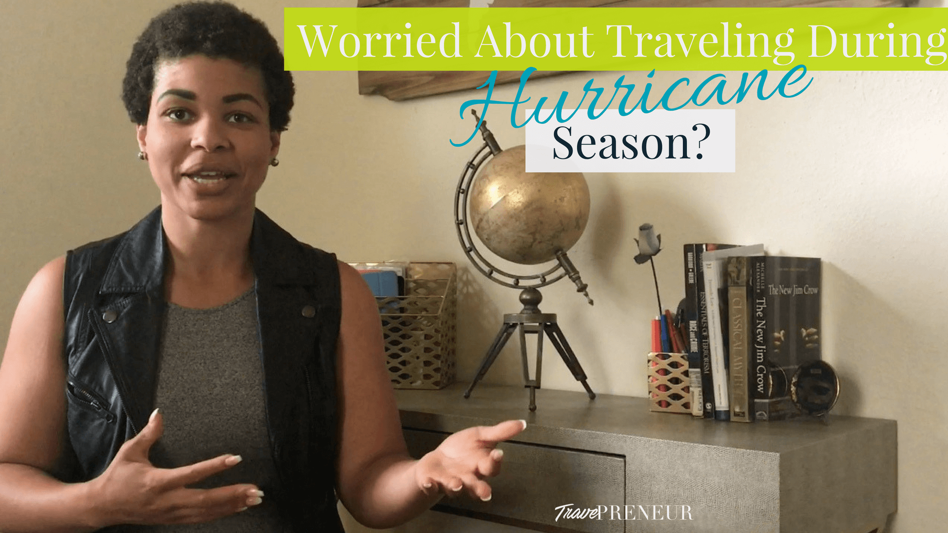 Worried About Traveling During Hurricane Season?
