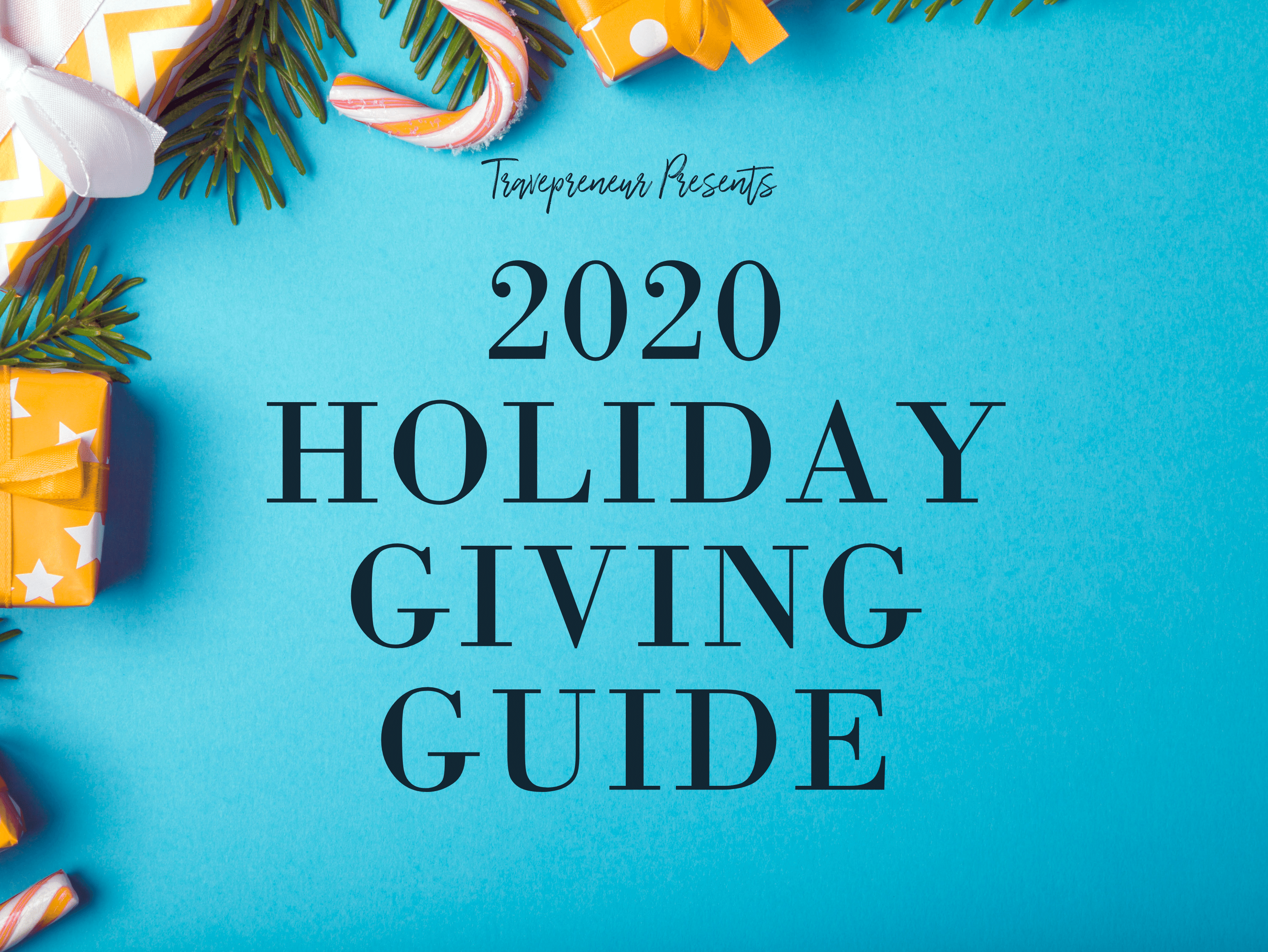 Holiday Giving Guide 2020 from Travepreneur